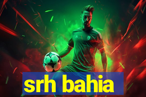 srh bahia